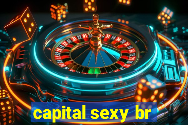 capital sexy br